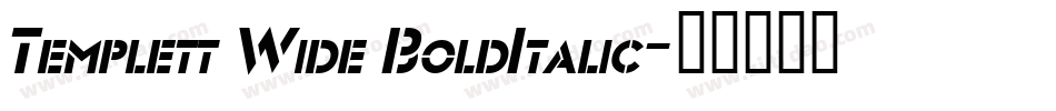 Templett Wide BoldItalic字体转换